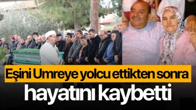 Eşini Umreye yolcu ettikten sonra hayatını kaybetti