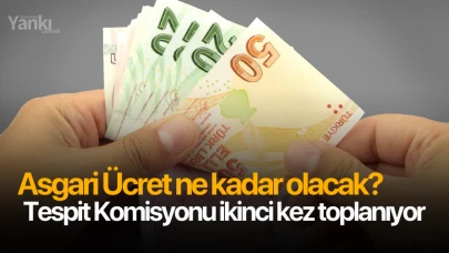 Asgari Ücret ne kadar olacak? Tespit Komisyonu ikinci kez toplanıyor