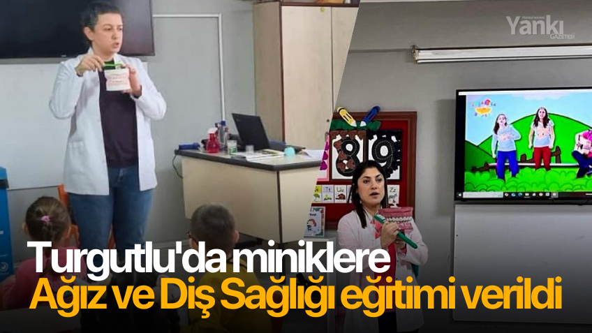 Turgutlu'da miniklere Ağız ve Diş Sağlığı eğitimi verildi