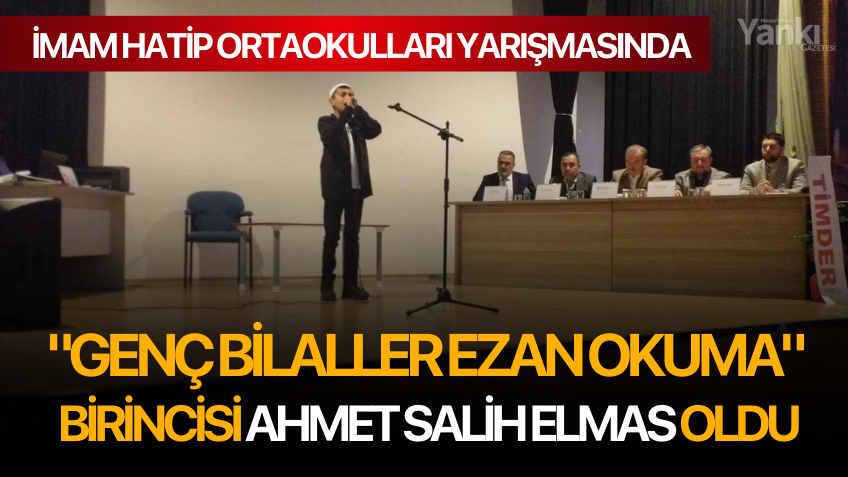 İmam Hatip Ortaokulları Yarışmasında "Genç Bilaller Ezan Okuma" Birincisi Ahmet Salih Elmas Oldu