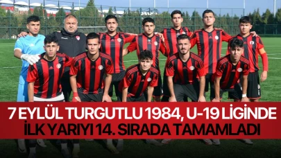 7 Eylül Turgutlu 1984 U-19 liginde ilk yarıyı 14. sırada tamamladı