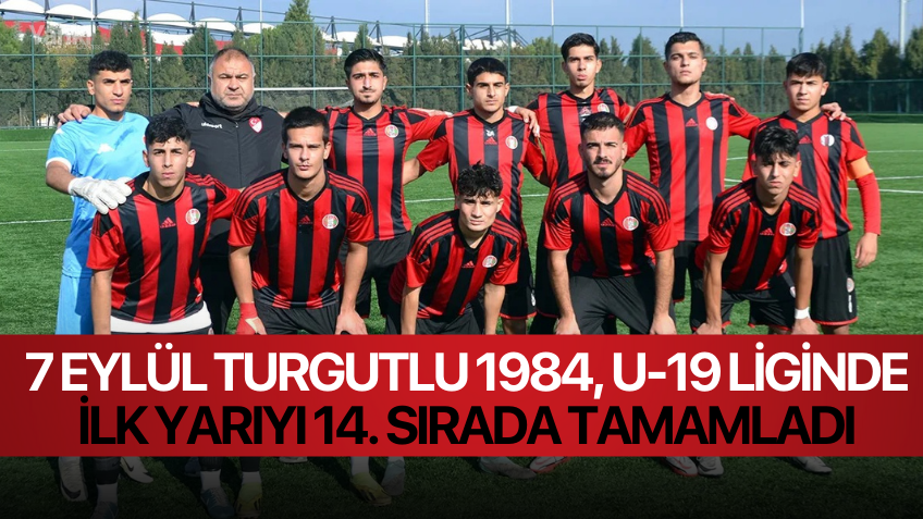 7 Eylül Turgutlu 1984 U-19 liginde ilk yarıyı 14. sırada tamamladı