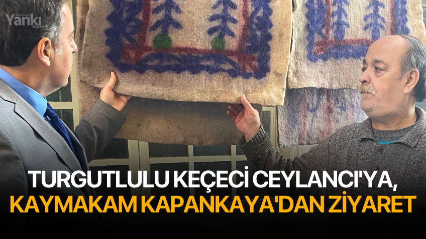 Turgutlulu Keçeci Ceylancı'ya, Kaymakam Kapankaya'dan ziyaret