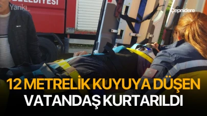 12 metrelik kuyuya düşen vatandaşı itfaiye kurtardı