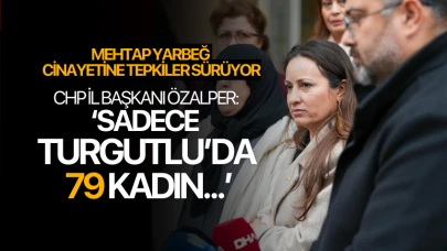 Başkan Özalper: "Sadece Turgutlu'da 79 kadın..."