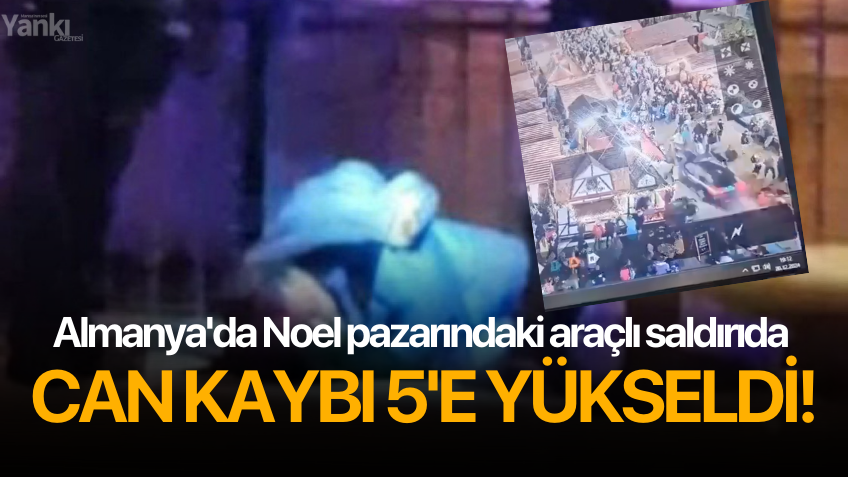 Almanya'da Noel pazarındaki araçlı saldırıda can kaybı 5'e yükseldi