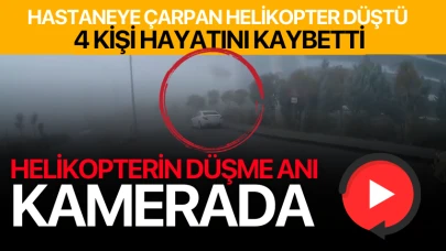 Ambulans helikopterin düşme anı taksi kamerasına yansıdı