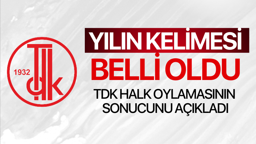 2024 yılının kelimesi belli oldu! TDK oylamanın sonucunu açıkladı