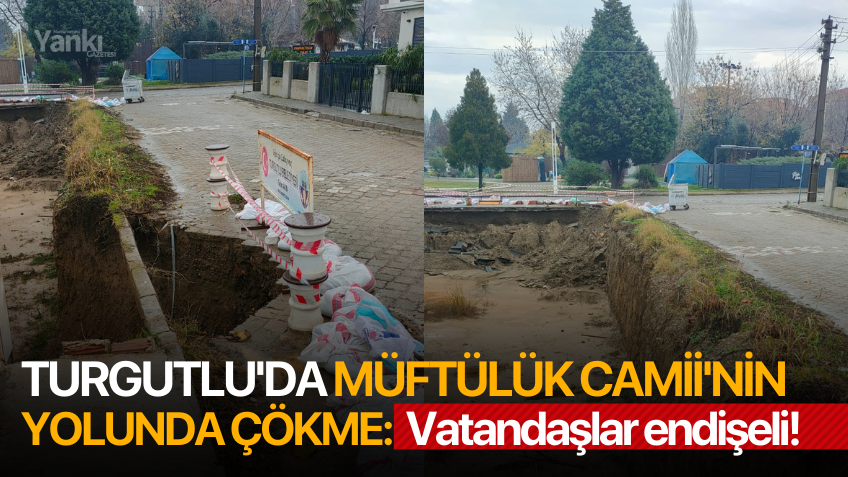 Turgutlu'da Müftülük Camii'nin yolunda çökme: Vatandaşlar endişeli!