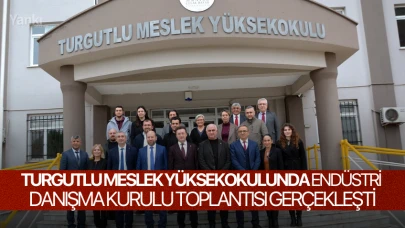 Turgutlu Meslek Yüksekokulunda Endüstri Danışma Kurulu toplantısı gerçekleşti