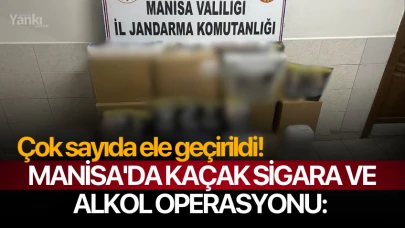 Manisa'da Kaçak Sigara ve Alkol Operasyonu: Çok sayıda ele geçirildi!