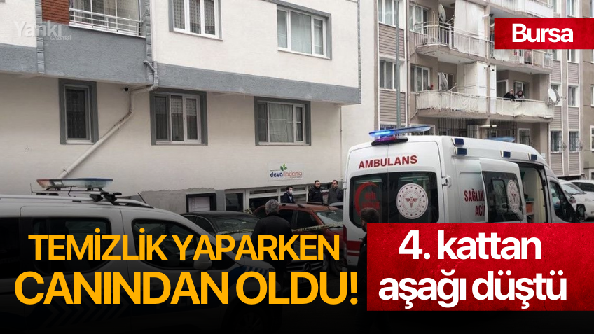 Temizlik yaparken canından oldu!