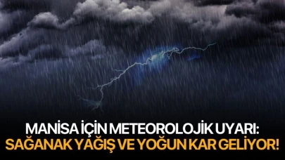 Manisa için Meteorolojik Uyarı: Sağanak Yağış ve Yoğun Kar Geliyor!