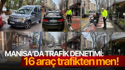 Manisa'da trafik denetimi: 16 araç trafikten men!