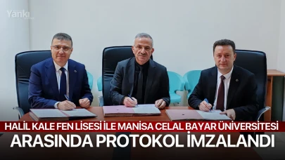 Halil Kale Fen Lisesi ile Manisa Celal Bayar Üniversitesi arasında protokol imzalandı