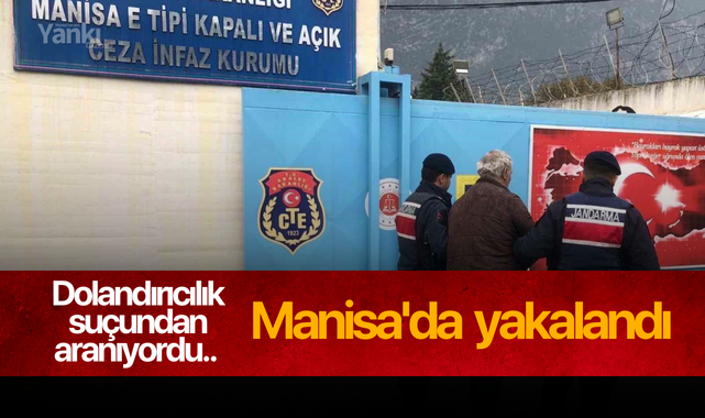 Dolandırıcılık suçundan aranıyordu.. Manisa'da yakalandı