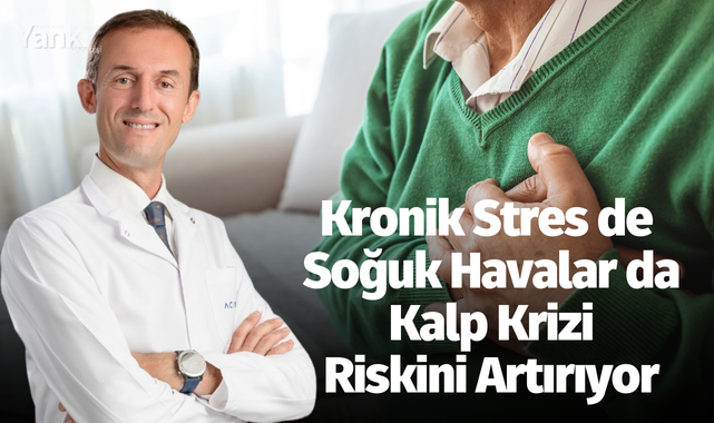 Kronik stres de soğuk havalar da kalp krizi riskini artırıyor