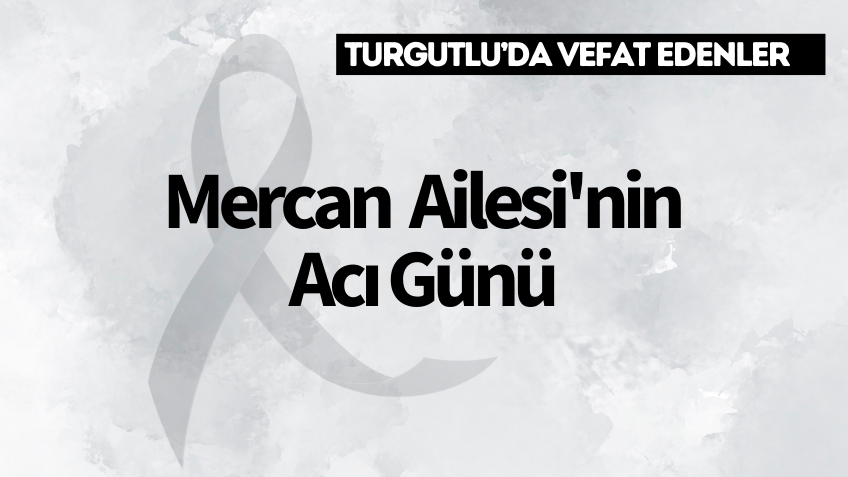 Mercan Ailesi'nin Acı Günü