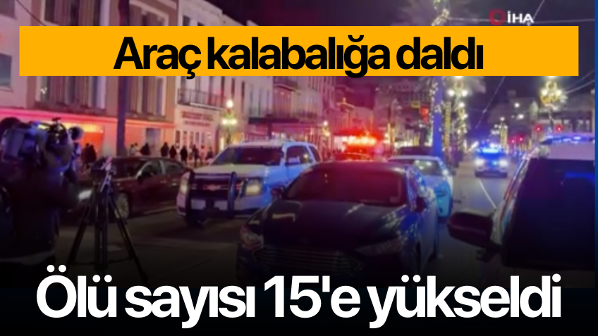 Araçlı saldırıda ölü sayısı 15 oldu