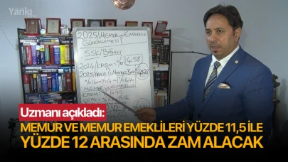 Uzmanı açıkladı: Memur ve memur emeklileri yüzde 11,5 ile yüzde 12 arasında zam alacak