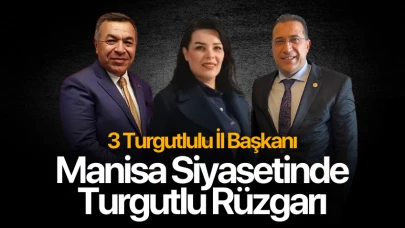 Manisa Siyasetinde Turgutlu Rüzgarı