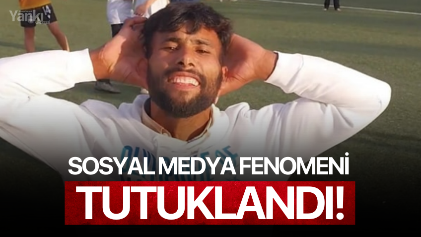 Sosyal Medya Fenomeni Tutuklandı!