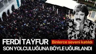 Ferdi Tayfur son yolculuğuna böyle uğurlandı, binlerce seveni katıldı