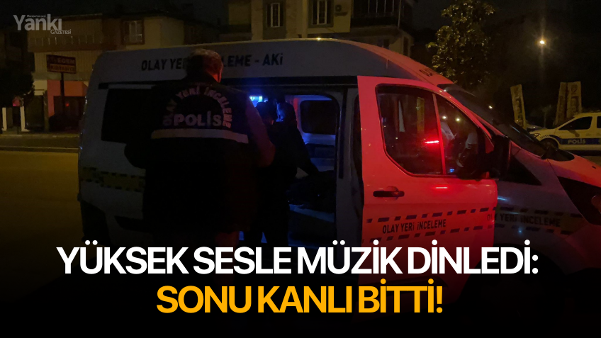 Yüksek Sesle Müzik Dinledi: Sonu Kanlı Bitti!