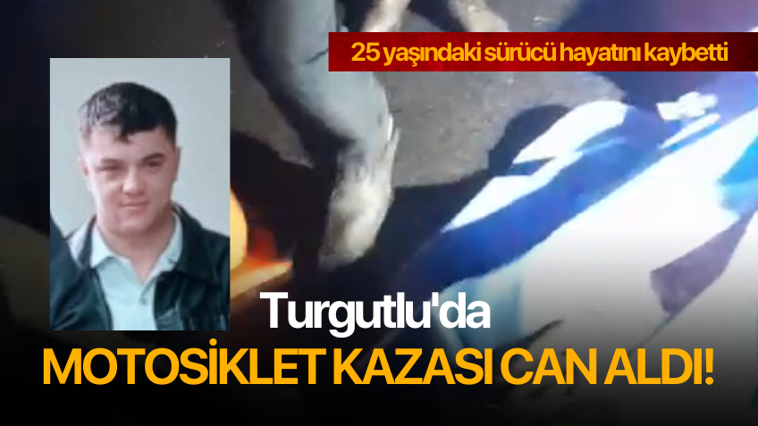 Motosiklet kazası can aldı! 25 yaşındaki sürücü hayatını kaybetti