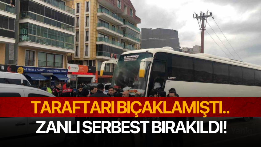 Taraftarı bıçaklamıştı.. Zanlı serbest bırakıldı!