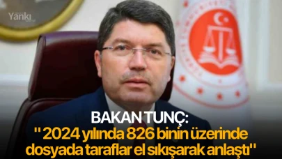 Bakan Tunç: "Arabuluculuk ile 2024 yılında 826 binin üzerinde dosyada taraflar el sıkışarak anlaştı"