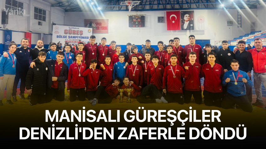 Manisalı Güreşçiler Denizli'den Zaferle Döndü