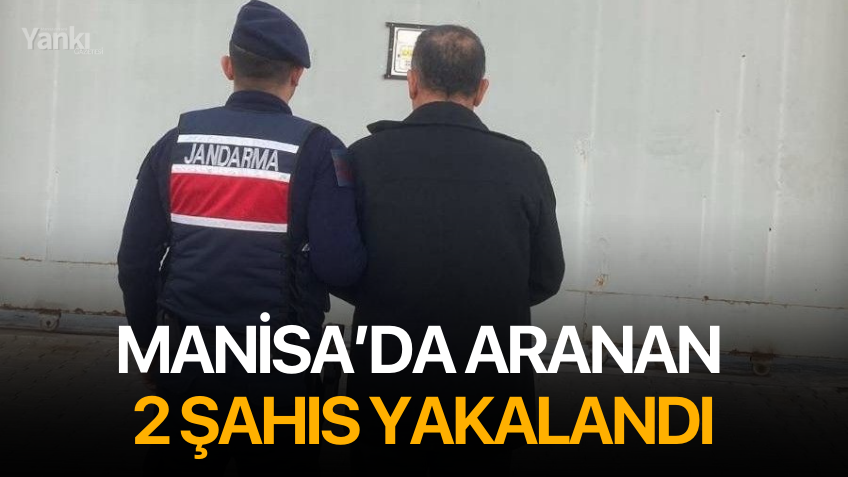 Manisa’da aranan 2 şahıs yakalandı