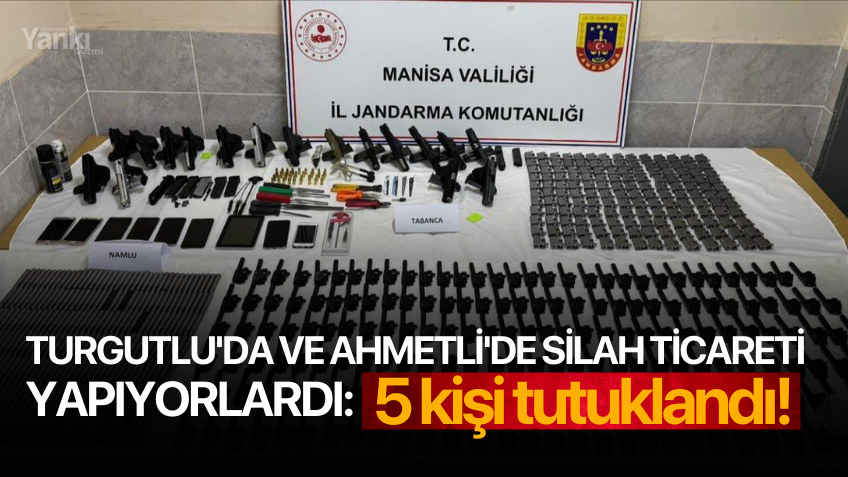 Turgutlu'da ve Ahmetli'de silah ticareti yapıyorlardı: 5 kişi tutuklandı!