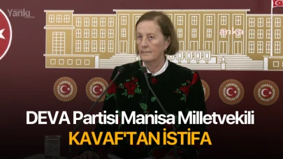 DEVA Partisi Manisa Milletvekili Kavaf'tan istifa