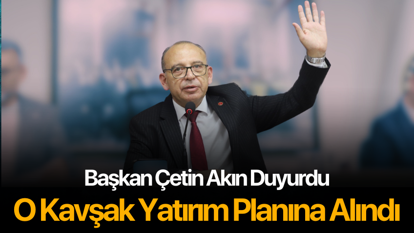 Akın: 'Ergenekon Kavşağı Yatırım Planına Alındı'