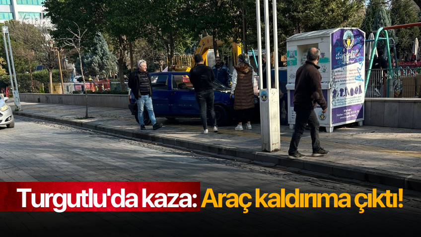 Turgutlu'da kaza: Araç kaldırıma çıktı!