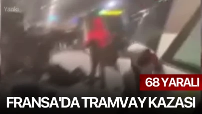 Fransa'da Tramvay Kazası: 68 kişi yaralandı