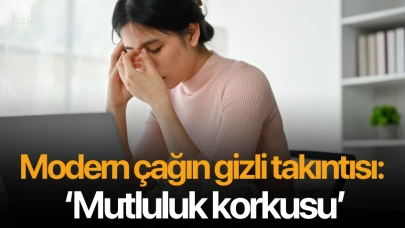 Modern çağın gizli takıntısı: Mutluluk korkusu