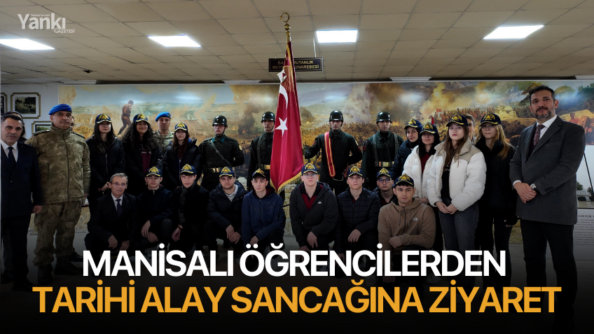 Manisalı öğrencilerden tarihi Alay sancağına ziyaret