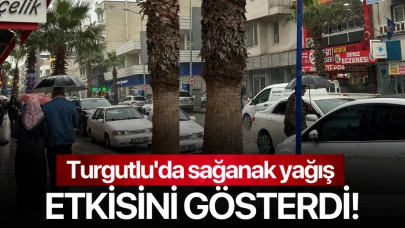 Turgutlu'da sağanak yağış etkisini gösterdi!