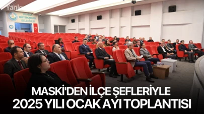 MASKİ'den İlçe Şefleriyle 2025 Yılı Ocak Ayı Toplantısı