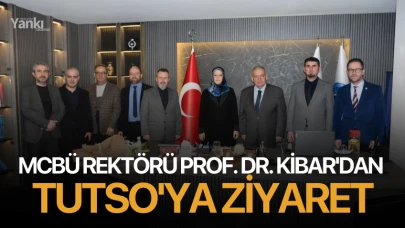 MCBÜ Rektörü Prof. Dr. Kibar'dan TUTSO'ya ziyaret