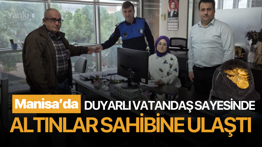 Duyarlı vatandaş sayesinde altınlar sahibine ulaştı