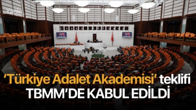 ‘Türkiye Adalet Akademisi’ teklifi TBMM’de kabul edildi