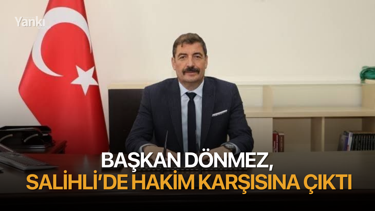 CHP’li başkan Dönmez, Salihli’de hakim karşısına çıktı