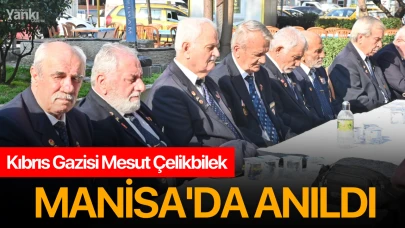 Kıbrıs Gazisi Mesut Çelikbilek Manisa'da Anıldı