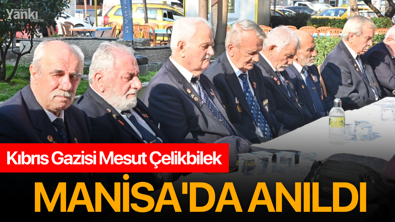 Kıbrıs Gazisi Mesut Çelikbilek Manisa'da Anıldı