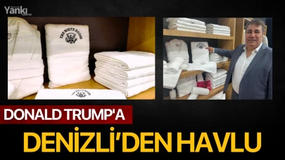 Donald Trump'ın Beyaz Saray'da kullanacağı havlular Denizli'de üretildi