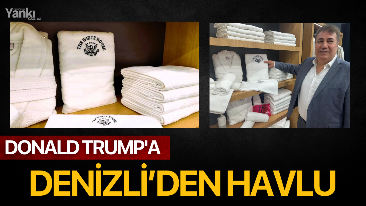 Donald Trump'a Denizli’den Havlu